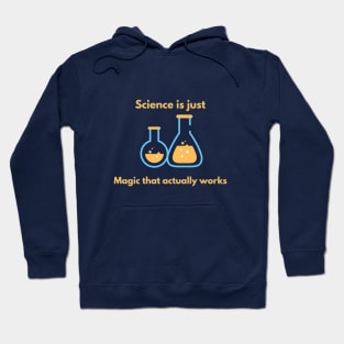 Science is just magic that actually works! Hoodie